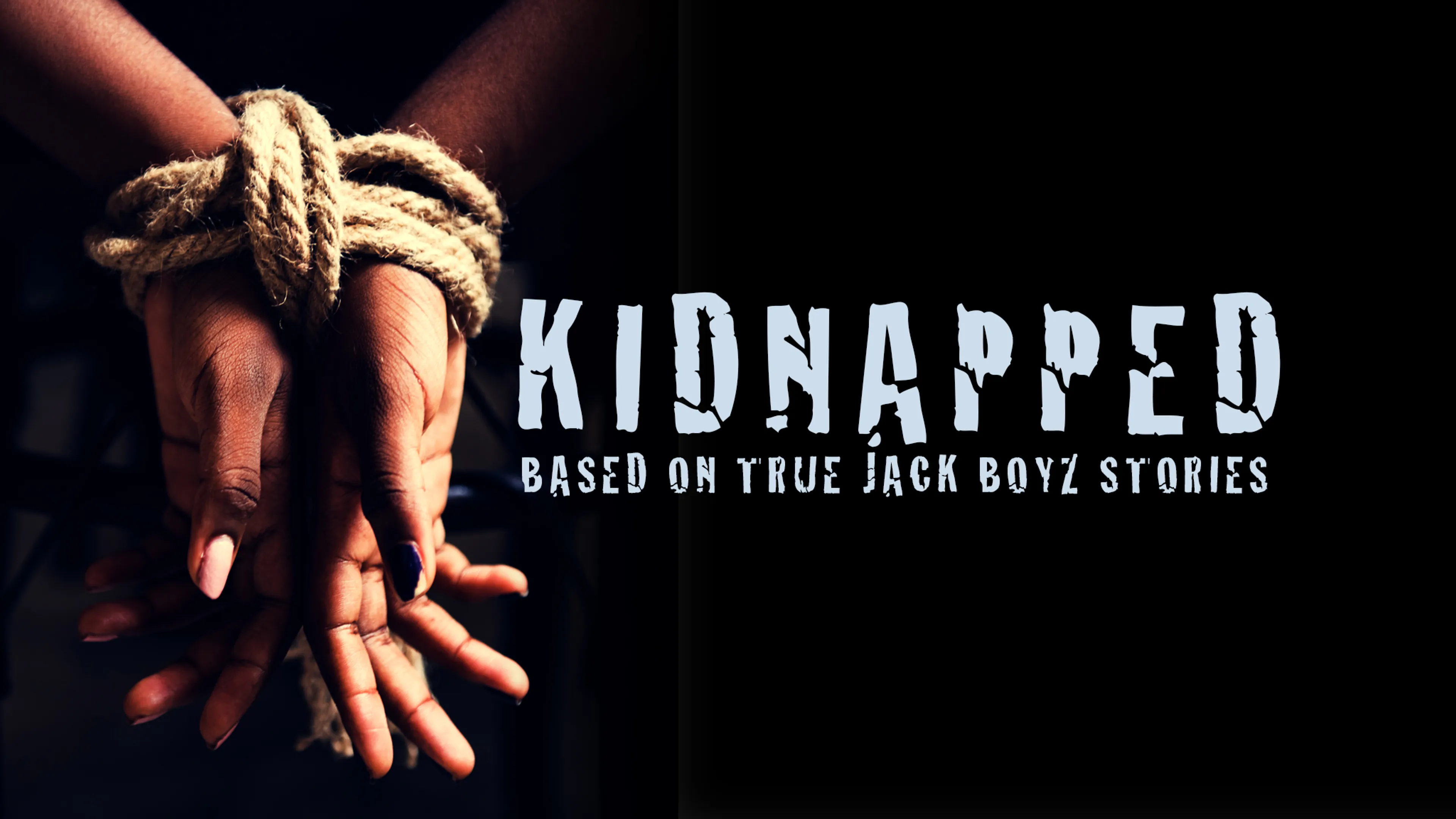 Kidnapped: Based on True Jack Boyz Stories poster